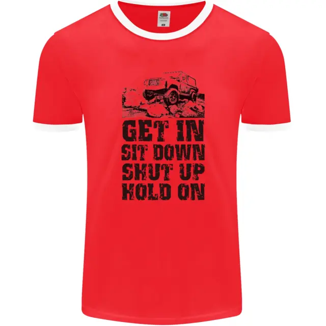 T-shirt Ringer da uomo divertente Get in Sit Down 4X4 Off Road