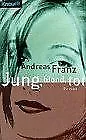 Jung, blond, tot. von Franz, Andreas | Buch | Zustand gut