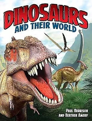 Dinosaurs and Their World, Paul Harrison & Heather Amery, Used; Good Book