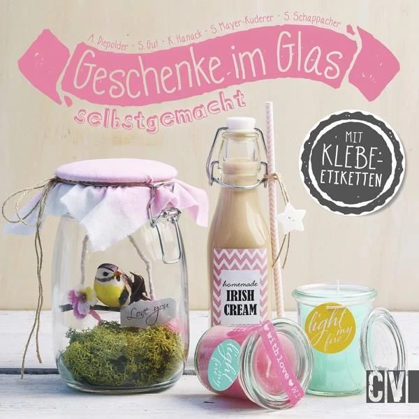Geschenke im Glas selbstgemacht Diepolder, Annette, Simea Gut und Katarzyna Hana