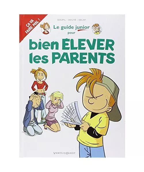 Les Guides Junior - Tome 03: Pour bien élever les parents, Goupil; Douyé, Sylv