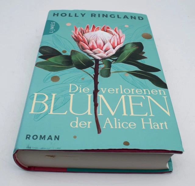 HOLLY RINGLAND Die verlorenen Blumen der Alice Hart gebundene