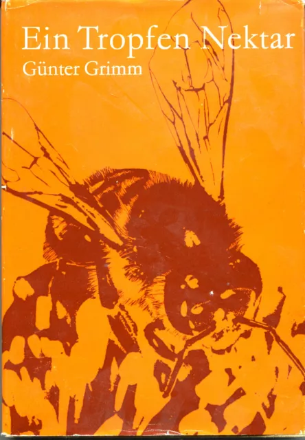 Ein Tropfen Nektar, Günter Grimm, Bienen,Imkerei, Honig