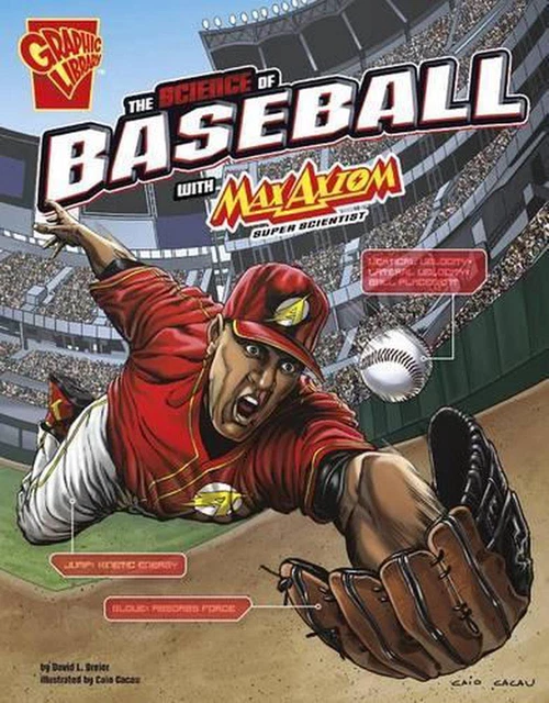 The Science of Baseball with Max Axiom, Super Scientist by David L. Dreier (Engl