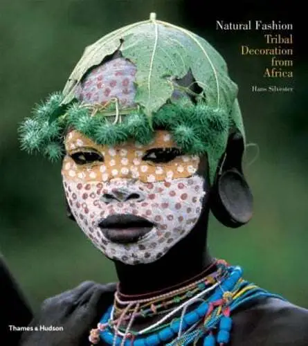 Natural Fashion: Tribal Decoration from Africa by Hans Silvester: Used
