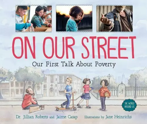 On Our Street: Our First Talk about Poverty by Roberts, Jillian; Casap, Jaime