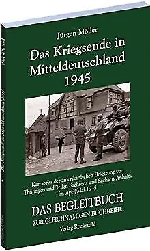 DAS KRIEGSENDE IN MITTELDEUTSCHLAND 1945. Chronik d... | Buch | Zustand sehr gut