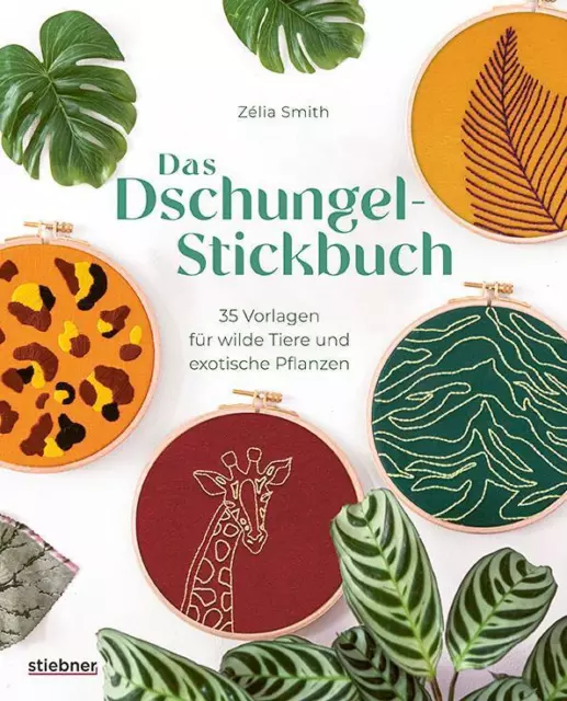 Das Dschungel-Stickbuch | Zélia Smith | Deutsch | Taschenbuch | 128 S. | 2023