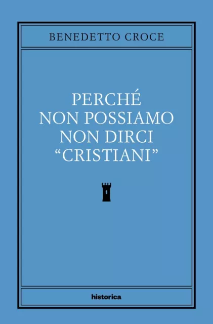 9788833374178 Perché non possiamo non dirci cristiani - Benedetto Croce