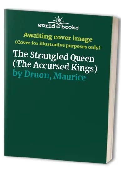 The Strangled Queen (The Accursed Ki..., Druon, Maurice