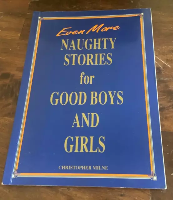 Christopher Milne Signed Even More. Naughty Stories For Good Boys And Girls