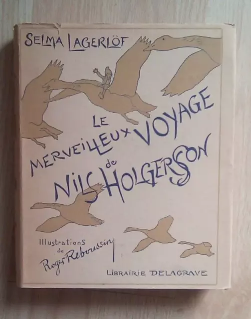 Selma Lagerloff - Le Merveilleux Voyage De Nils Holgersson - Illus Reboussin