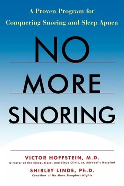 No More Snoring: A Proven Program for Conquering Snoring and Sleep Apnea by Vict