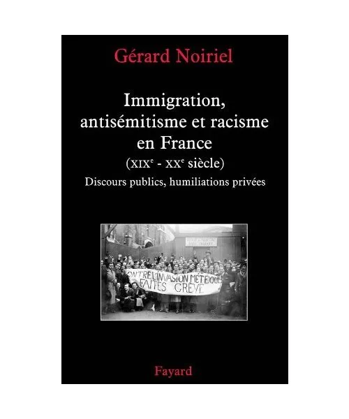 Immigration, antisémitisme et racisme en France (XIXe-XXe siècle): Discours pu