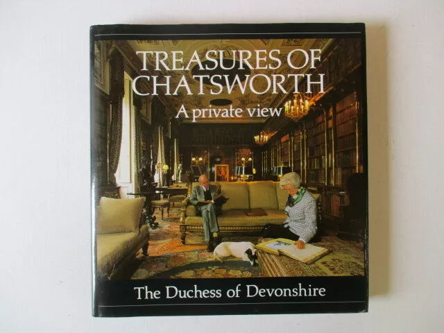 Duchess of Devonshire: TREASURES OF CHATSWORTH: A PRIVATE VIEW HC Book