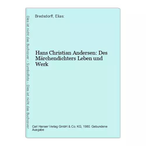 Hans Christian Andersen: Des Märchendichters Leben und Werk Bredsdorff, Elias: