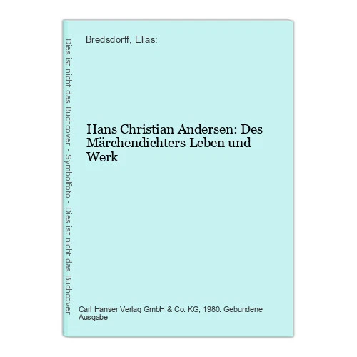 Hans Christian Andersen: Des Märchendichters Leben und Werk Bredsdorff, Elias: