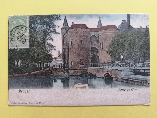 cpa BRUGES Porte de GAND en 1907 NELS, BRUXELLES Série 12 DELAUNAY Pont Audemer