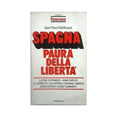 X 0319 VOLUMETTO SPAGNA PAURA DELLA LIBERTA’ DI GIAN PIETRO DELL’ACQUA, 1975 [Pa
