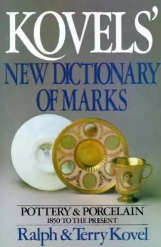 Kovels' New Dictionary of Marks: Pottery and Porcelain, 1850 to the  - GOOD