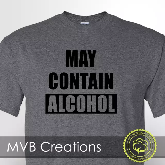 May Contain Alcohol Funny Drinking T-Shirt Beer Tee Shirt Warning Novelty 2