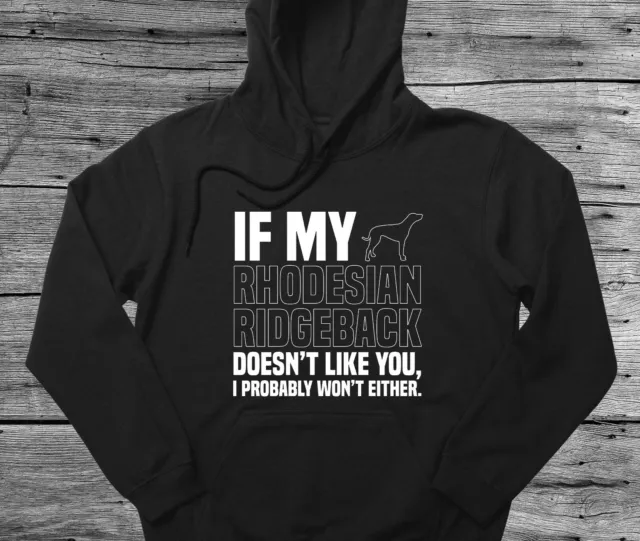 Rhodesian Ridgeback Hoodie Gift If My Dog Doesn't Like You I Won't Either