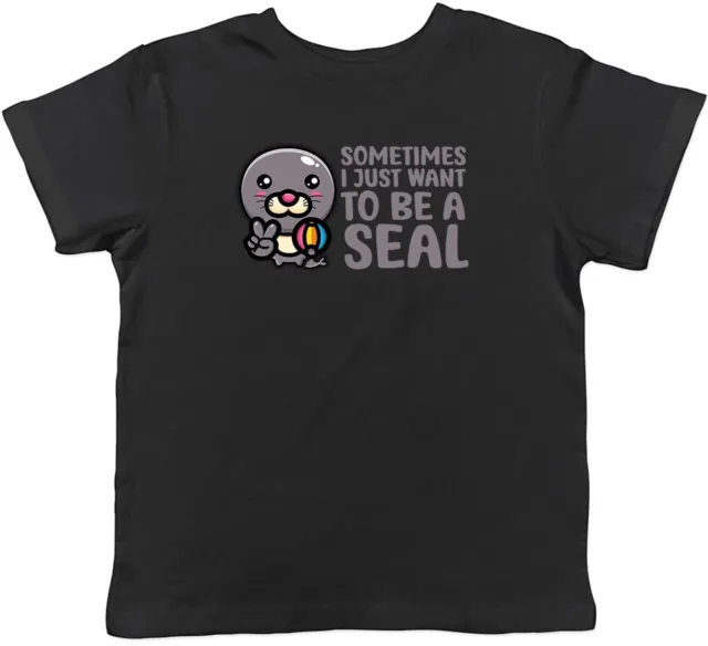 Sometimes I Just Want To Be Seal Animal Childrens Kids T-Shirt Boys Girls Gift