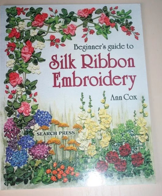 Beginner's Guide to Silk Ribbon Embroidery by Ann Cox (Paperback, 1998)