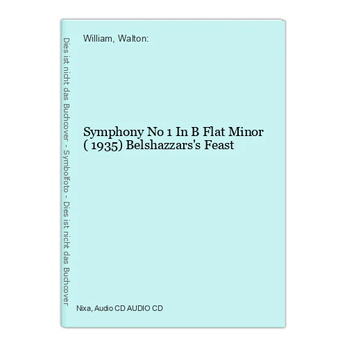 Symphony No 1 In B Flat Minor ( 1935) Belshazzars's Feast William, Walton: