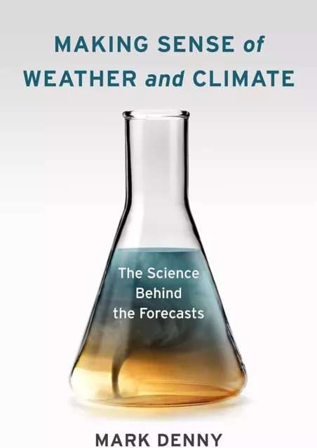 Making Sense Of Weather And Climate By Mark Denny (Hardcover) 2017 Book