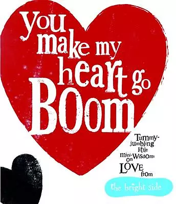 You Make My Heart Go Boom! (Bright Side) by Rachel Bright, NEW Book, FREE & FAST