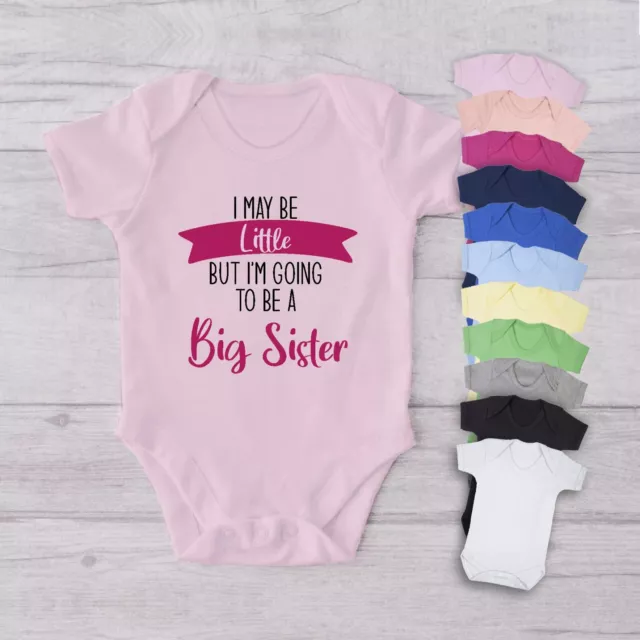 I MAY BE LITTLE BUT I'M GOING TO BE  A BIG SISTER Baby Bodysuit vest grow