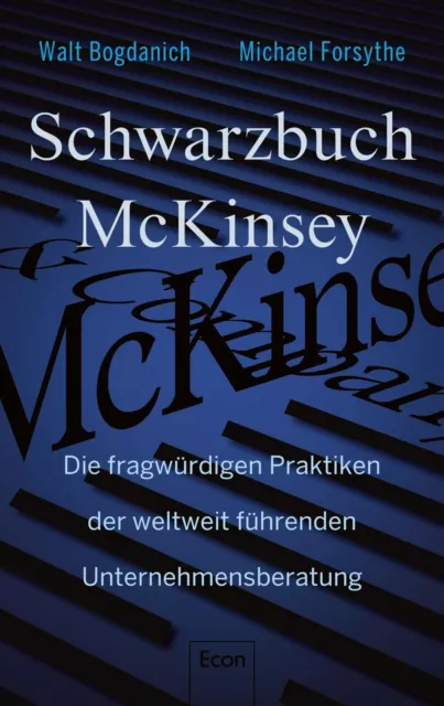 Schwarzbuch McKinsey: Die fragwürdigen Praktiken der weltweit führenden Unterneh