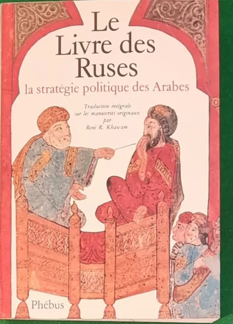 Le livre des ruses, stratégie politique des arabes traduction par KHAWAM PHEBUS