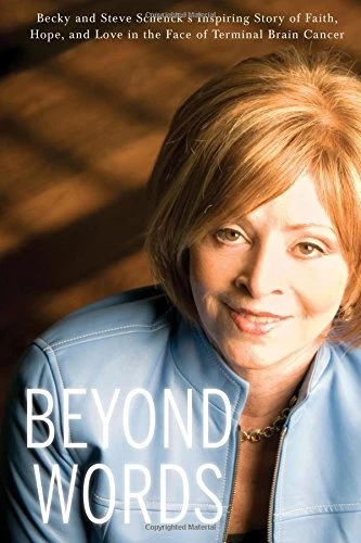BEYOND WORDS: BECKY AND STEVE SCHENCK'S INSPIRING STORY OF By Steve Schenck With
