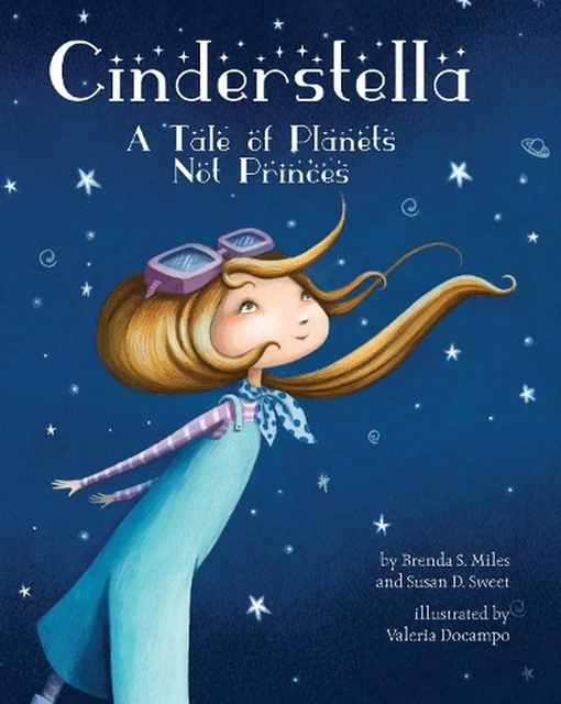 Cinderstella: A Tale of Planets Not Princes by Brenda S. Miles (English) Hardcov