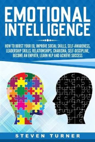 EMOTIONAL INTELLIGENCE: HOW to Boost Your EQ, Improve Social Skills ...
