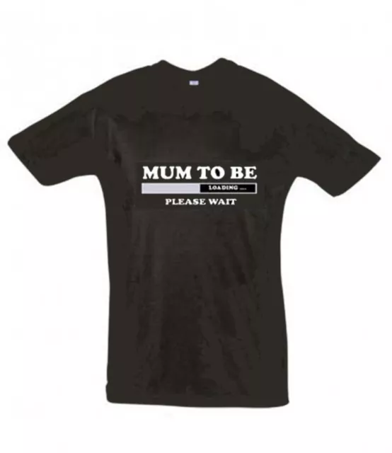 Mum To Be - Loading  Various Colours T Shirt Pregnancy Gift, Baby, Joke