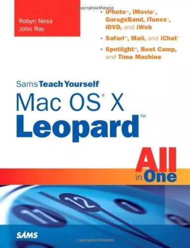 Sams Teach Yourself Mac OS X Leopard All in One By Robyn Ness, John Ray