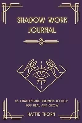 Shadow Work Journal with Prompts: 45 Challenging Questions to Help Heal Your Inn
