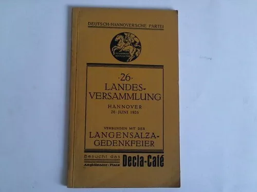 Deutsch-Hannoversche Partei (Hrsg.): 26. Landesversammlung der ...