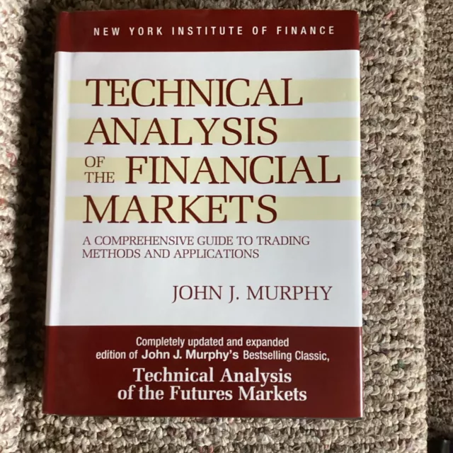 TECHNICAL ANALYSIS OF THE FINANCIAL MARKETS by JOHN HURPHY