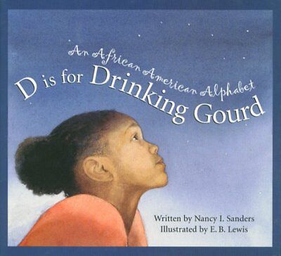 D Is for Drinking Gourd: An African American Alpha