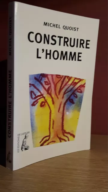 Michel Quoist Construire L'Homme (Ed. De l'Atelier 1998) testament spirituel