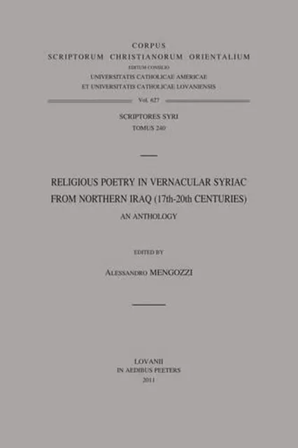 Religious Poetry in Vernacular Syriac from Northern Iraq (17th-20th Centuries).