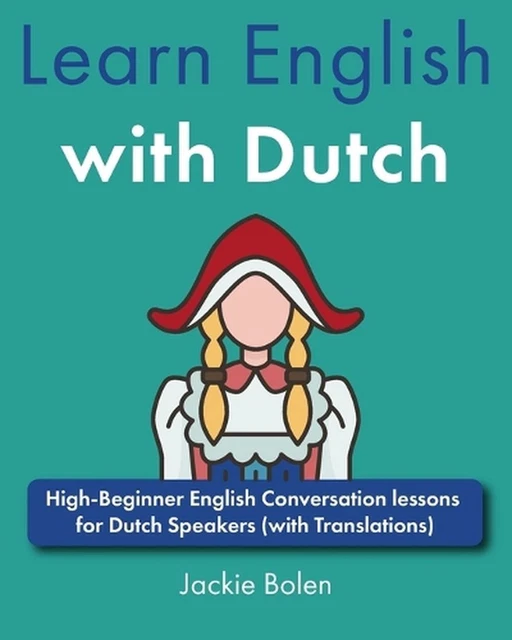 LEARN ENGLISH WITH Dutch: High-Beginner English Conversation lessons ...