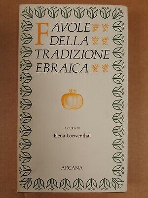 Elena Loewenthal - Favole Della Tradizione Ebraica - Arcana - 1989 - (1065)