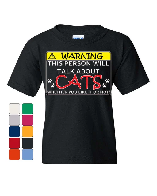 Warning! This Person Will Talk About Cats Youth T-Shirt Kitten Purr Kids Tee