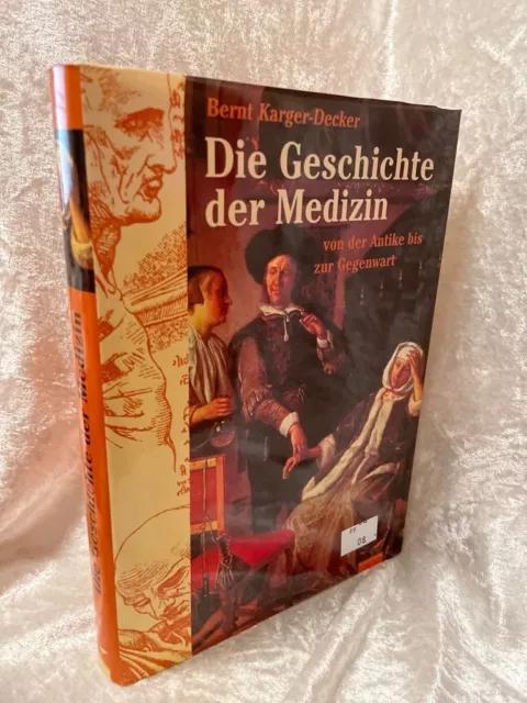 Die Geschichte der Medizin von der Antike bis zur Gegenwart Karger-Decker, Bernt