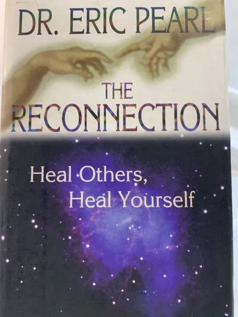 The Reconnection : Heal Others, Heal Yourself by Eric Pearl HC/DJ